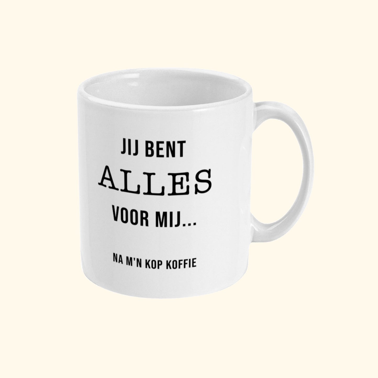 Koffie Mok | Jij bent ALLES voor mij