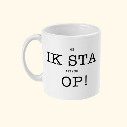 Koffie Mok Met Leuke Koffie Tekst Nee Ik Sta Niet Meer Op. Zijaanzicht.