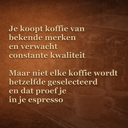 Thuisbarista die koffie van bekende merken koopt maar merkt dat espresso niet consistent of goed te zetten is door kwaliteitsverschillen